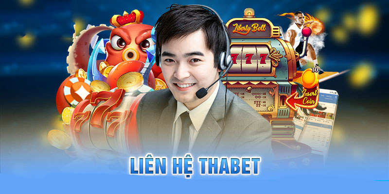 Liên Hệ Thabet - Dịch Vụ Hỗ Trợ Từ Nhà Cái Uy Tín